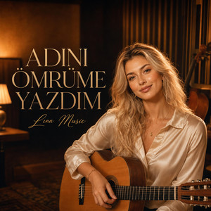 ADINI ÖMRÜME YAZDIM by Lina Music