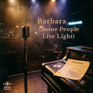 Barbara (Some People Live Light) by Edinho Cardozo