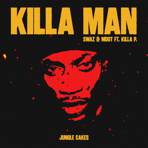 Killa Man by Swaz, MDOT (UK), Killa P