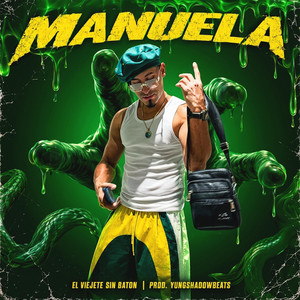 MANUELA by El Viejete Sin Baton, YUNGSHADOWBEATS