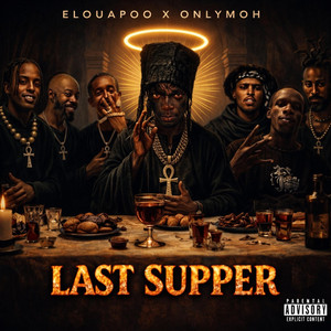 ELQUAPOO - Last Supper (feat. OnlyMoh)