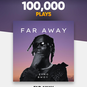 FAR AWAY by Zyno Bwoy IQ