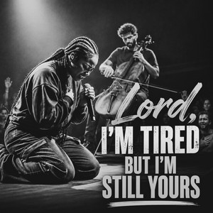 Lord, I’m Tired but I’m Still Yours - Cello Version by Imani Shiloh