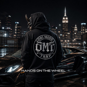 Hands On The Wheel by ONI MODE TRAP