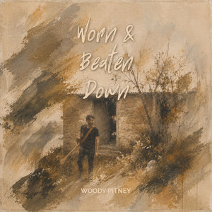 Worn & Beaten Down by Woody Pitney