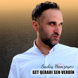Sadiq Hemzeyev - Get Qerarı Sen Verdin (Remix)