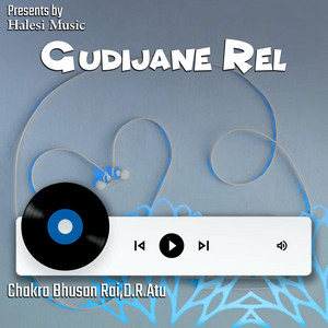 Chakra Bhusan Rai & D.R.Atu - Gudi Jane Rel