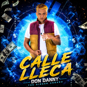 CALLE LLECA by Don Danny The Singer Urbano