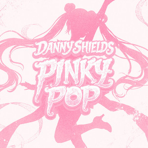 Danny Shields - Pinky Pop