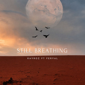 Still Breathing - Remix by Kayroz, Feryal Farahmand