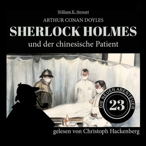 Sherlock Holmes und der chinesische Patient (Die neuen Abenteuer 23)