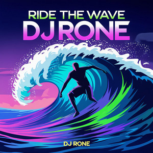 Ride the wave by DJ Rone