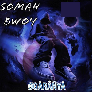Somah Bwoy - Ogaranya