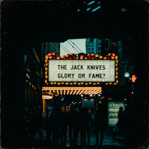 Glory or Fame? by The Jack Knives