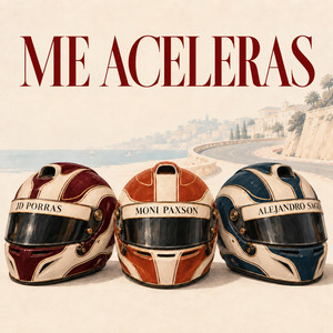 Me Aceleras by Alejandro Sago, Moni Paxson, JD Porras