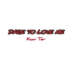 Kaw Ter & Kaw Ter Music Channel - Dare To Love Me (Instrumental Version)