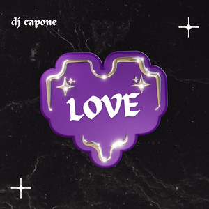 LOVE by DJ Capone