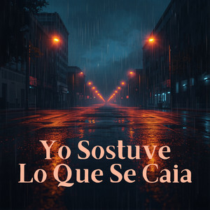 Yo Sostuve Lo Que Se Caia by LUIS TONIC