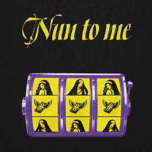 Nun to me by Santito