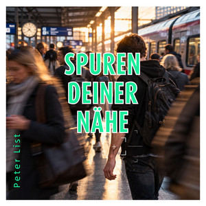 Spuren deiner Nähe by Peter List_
