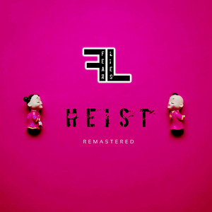 Heist - Remastered by Fear Lies