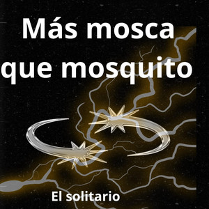 mas mosca que mosquito by EL SOLITARIO RAT