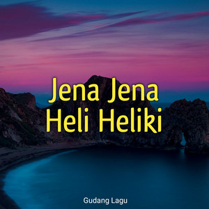 Jena Jena Heli Heliki by Gudang Lagu