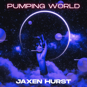 Pumping World by Jaxen Hurst