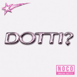 DOTTI？ by NOCO