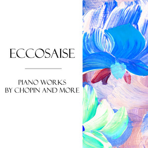 "'Ecossaise": Piano Works by Chopin & More