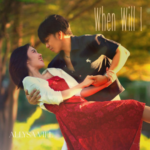 When Will I by ALLYSA VILL