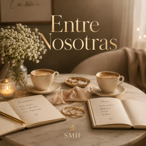 Entre Nosotras by SMIF
