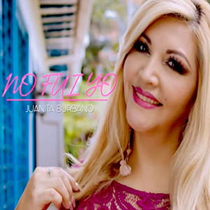 Juanita Burbano - Nunca Te Voy A Olvidar