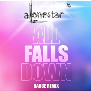 All Falls Down - EDM Remix by Alonestar