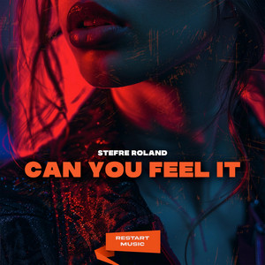 Can You Feel It - Single by Stefre Roland | Spotify