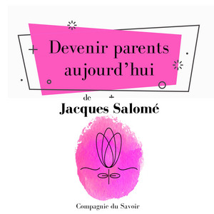 Devenir parents aujourdʼhui (Les classiques du développement personnel)