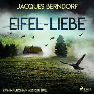 Eifel-Liebe - Kriminalroman aus der Eifel