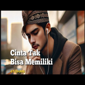 Cinta tak bisa memiliki by 4TCHAN