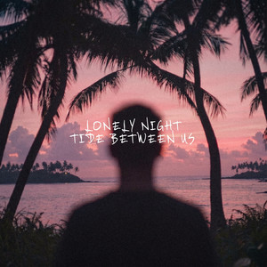 Tide Between Us by Lonely Night, Nody, Ellou