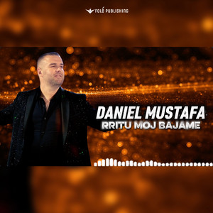 Daniel Mustafa - Rritu moj Bajame