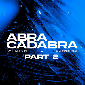Abracadabra, Pt. 2 by Wes Nelson, Craig David
