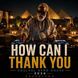 How Can I Thank You by DeepBlend