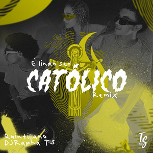 DJ Rapha TS & Quintiliano - É Lindo Ser Católico (Remix)