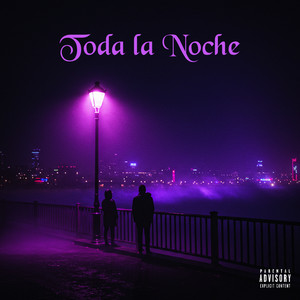 Toda la Noche by LUNAR KID
