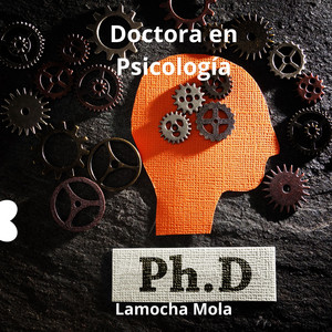 Doctora en Psicología by Lamocha Mola