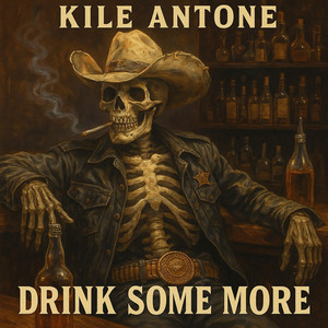 Drink Some More by Kile Antone