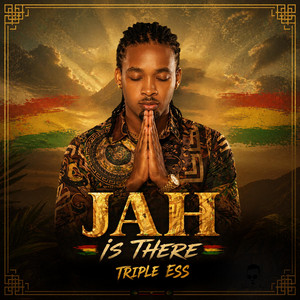 Jah Is There by Triple Ess