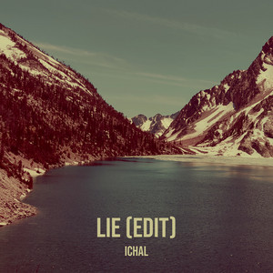 IchaL - Lie (Edit)