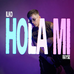 HOLA MI by ILKO, Rayse