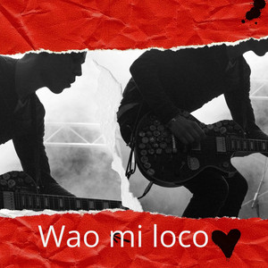 Wao Mi Loco by 30 TOO